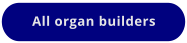 All organ builders